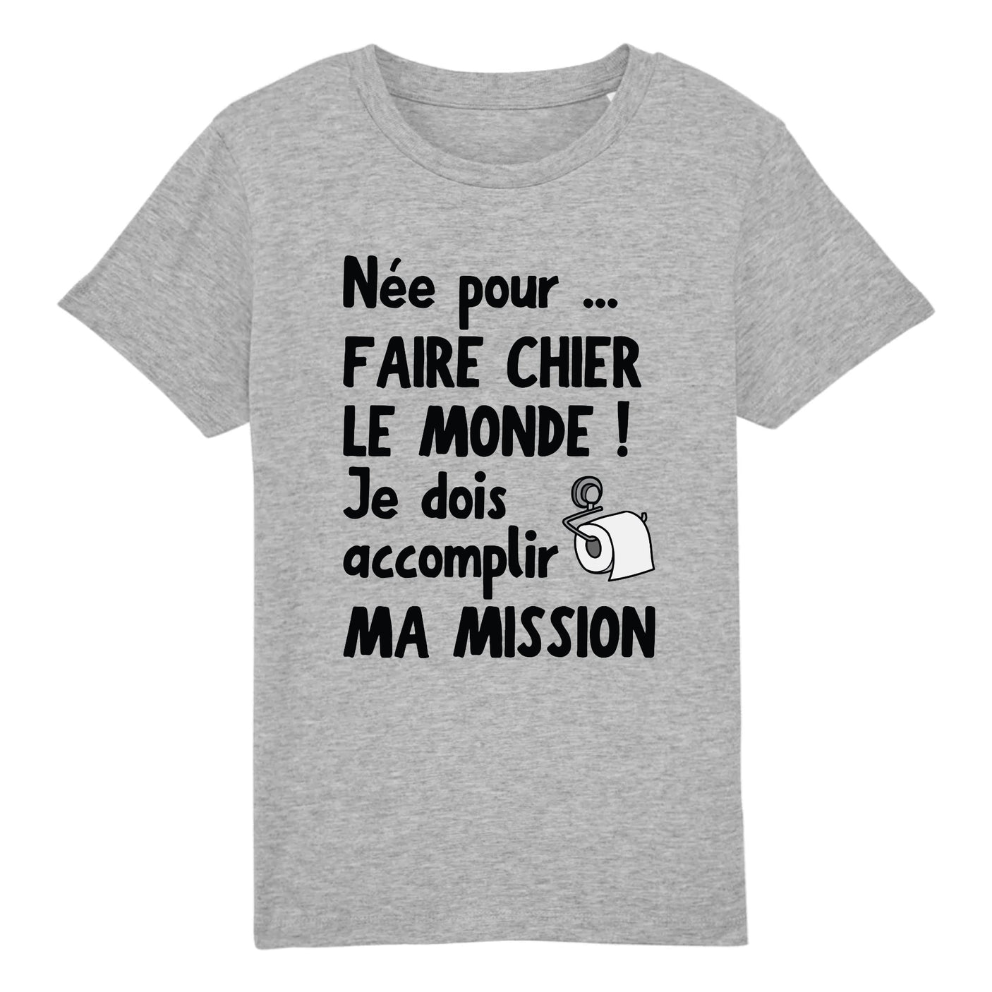 T-Shirt Enfant Née pour faire chier le monde 