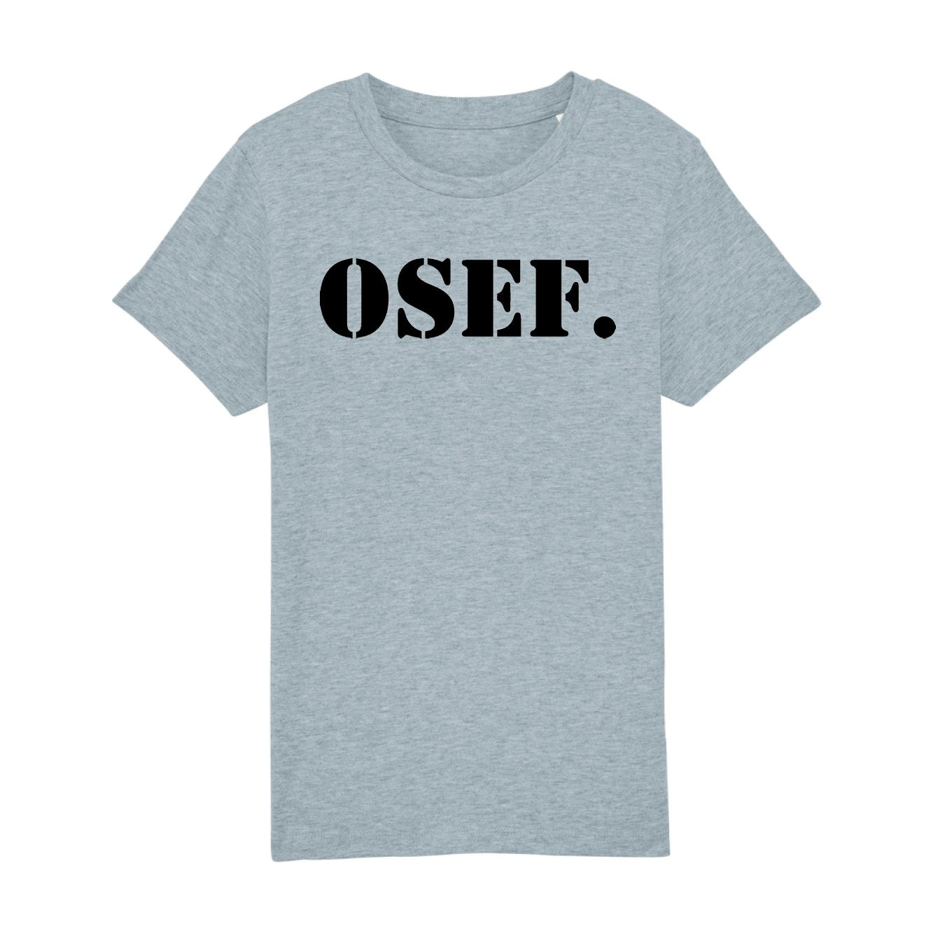 T-Shirt Enfant OSEF On s'en fout 