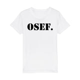 T-Shirt Enfant OSEF On s'en fout 