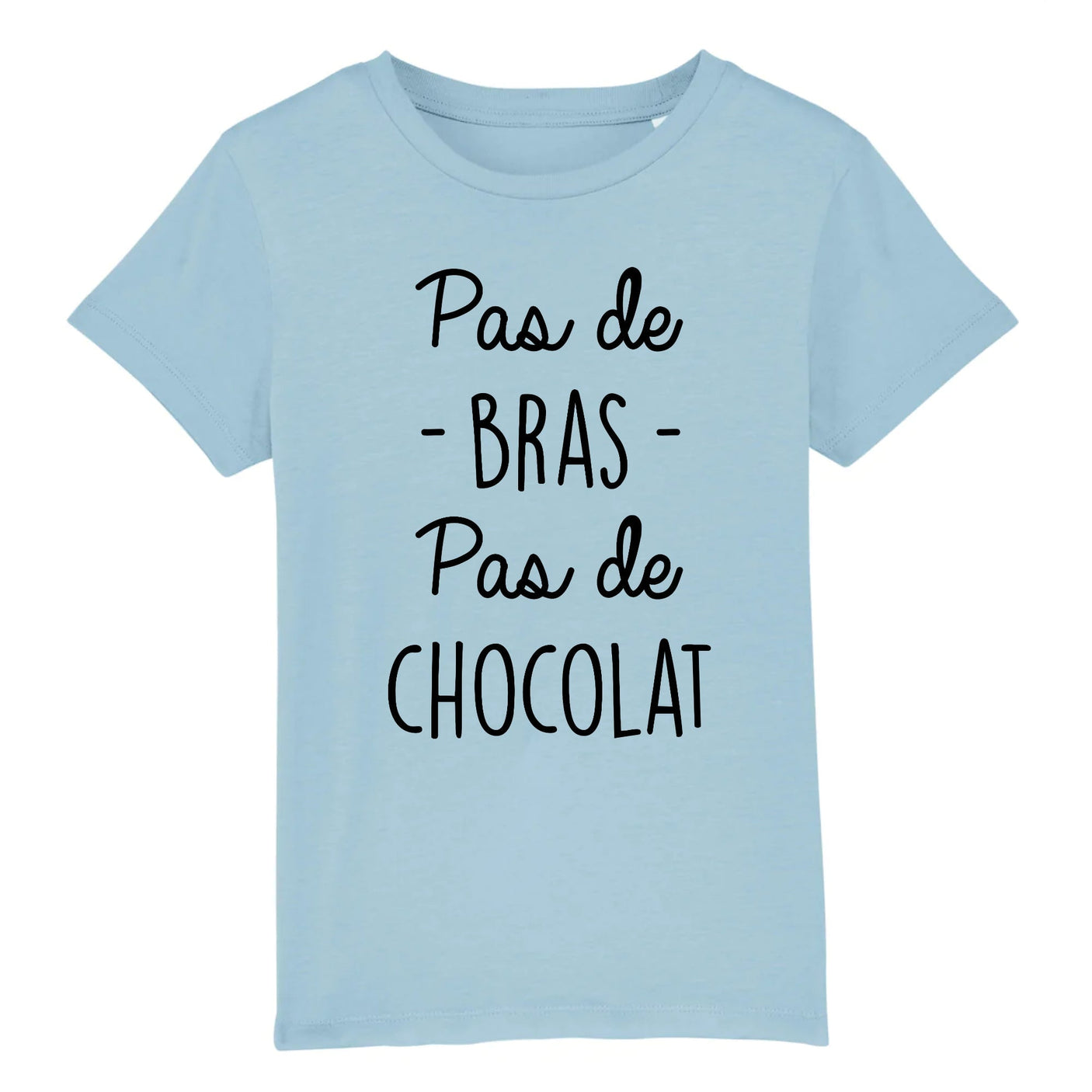 T-Shirt Enfant Pas de bras pas de chocolat 