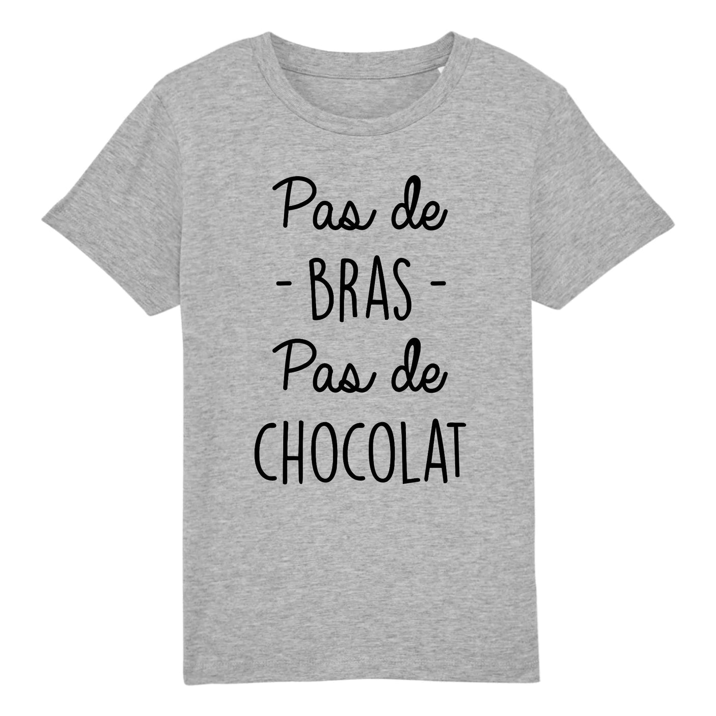 T-Shirt Enfant Pas de bras pas de chocolat 