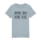 T-Shirt Enfant Personnalisé Jamais sans "votre texte" Gris