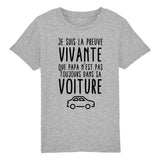 T-Shirt Enfant Preuve que papa n'est pas toujours dans sa voiture 