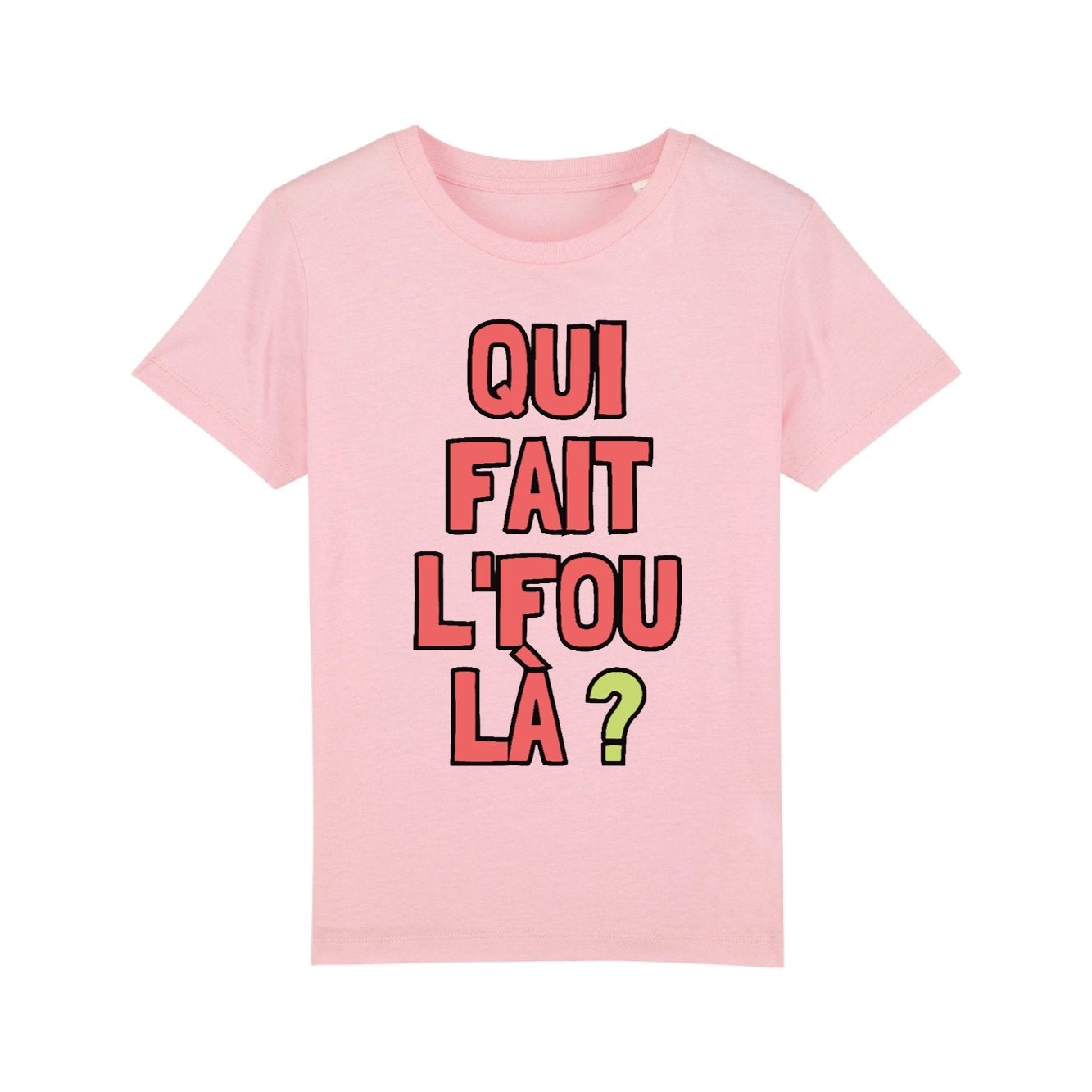 T-Shirt Enfant Qui fait l'fou là ? 