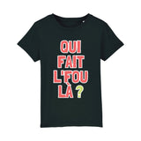 T-Shirt Enfant Qui fait l'fou là ? 