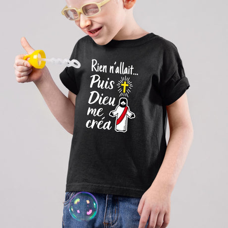 T-Shirt Enfant Rien n'allait puis Dieu me créa Noir