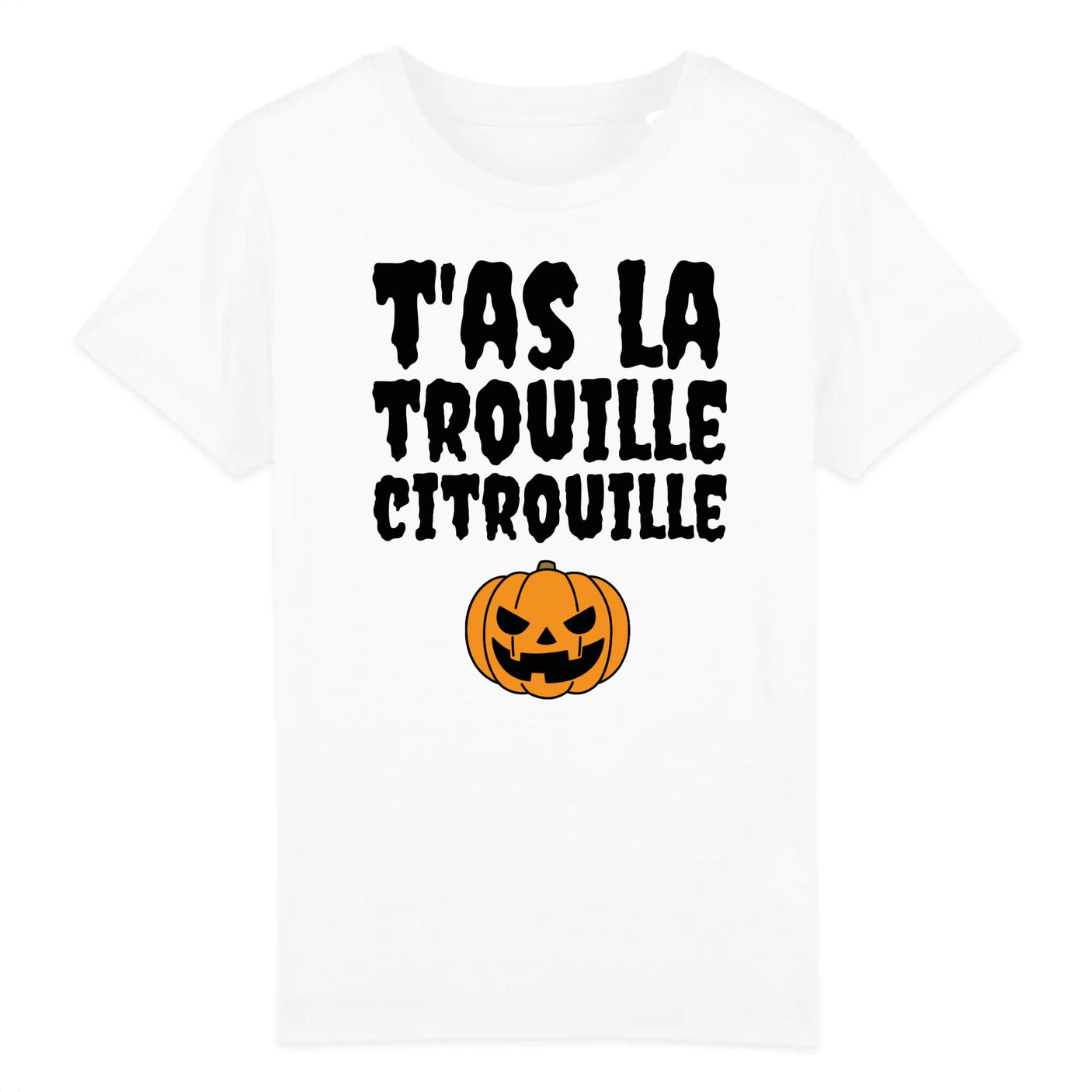 T-Shirt Enfant T'as la trouille citrouille 