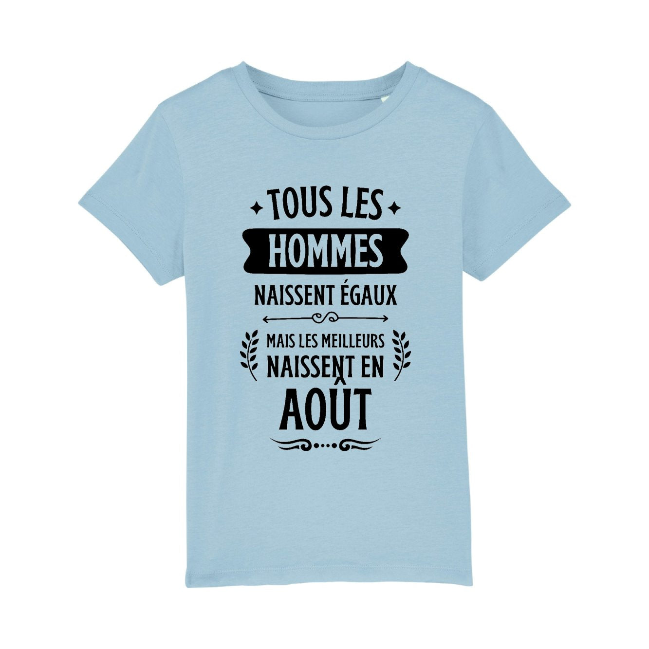 T-Shirt Enfant Tous les hommes naissent égaux les meilleurs en août 