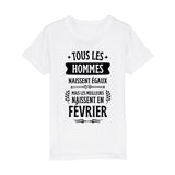 T-Shirt Enfant Tous les hommes naissent égaux les meilleurs en février 