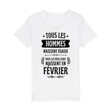 T-Shirt Enfant Tous les hommes naissent égaux les meilleurs en février 