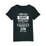 T-Shirt Enfant Tous les hommes naissent égaux les meilleurs en juin 