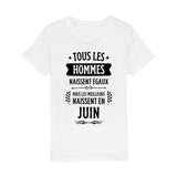 T-Shirt Enfant Tous les hommes naissent égaux les meilleurs en juin 