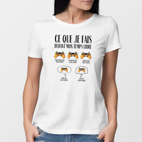 T-Shirt Femme Ce que je fais durant mon temps libre Jeux vidéo Blanc