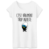 T-Shirt Femme C'est vraiment trop injuste 
