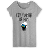 T-Shirt Femme C'est vraiment trop injuste 