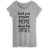 T-Shirt Femme Faut pas pousser mémé dans les orties 