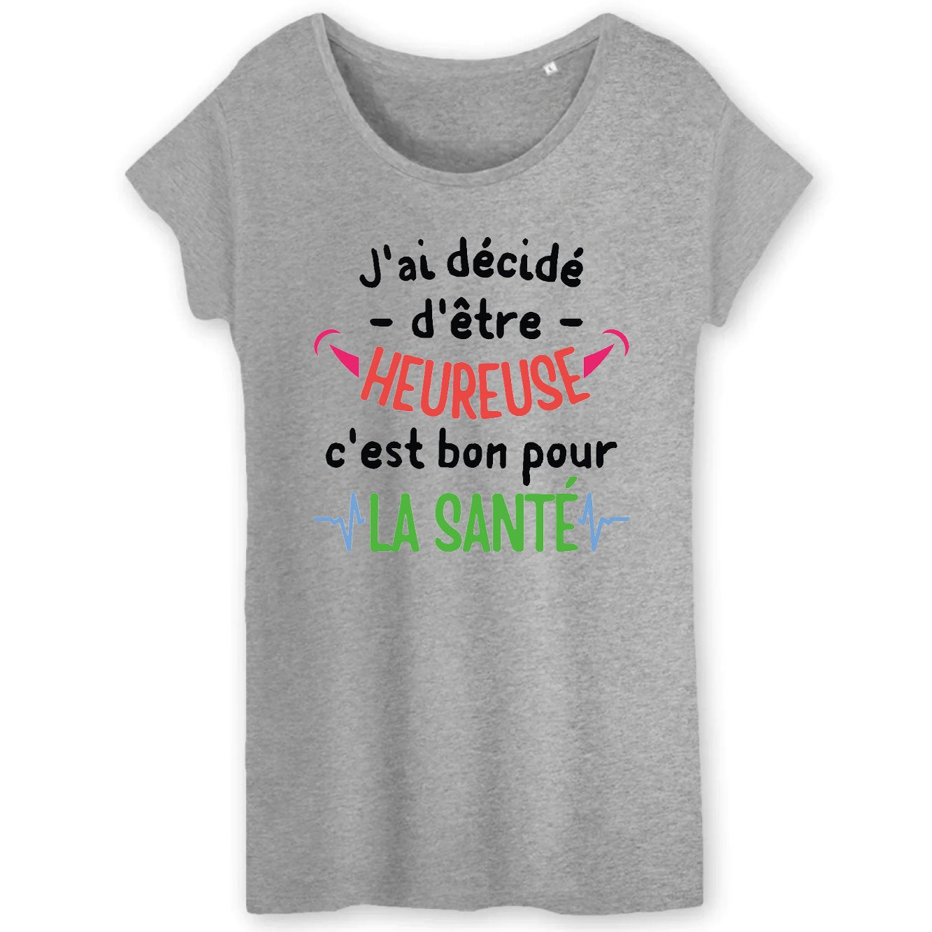 T-Shirt Femme J'ai décidé d'être heureuse 