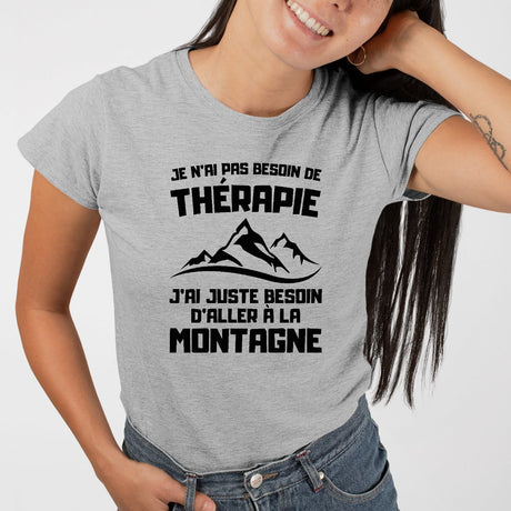 T-Shirt Femme Je n'ai pas besoin de thérapie juste de montagne Gris