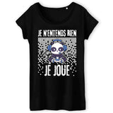 T-Shirt Femme Je n'entends rien je joue 