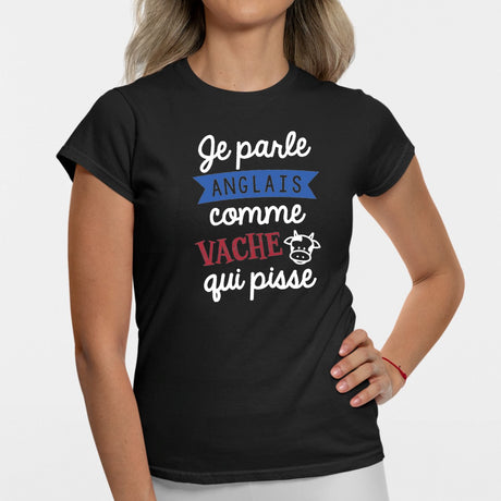 T-Shirt Femme Je parle anglais comme vache qui pisse Noir