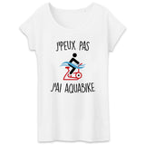 T-Shirt Femme J'peux pas j'ai aquabike 