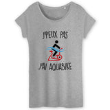 T-Shirt Femme J'peux pas j'ai aquabike 