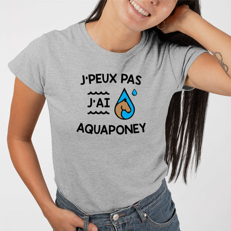 T-Shirt Femme J'peux pas j'ai aquaponey Gris