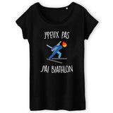 T-Shirt Femme J'peux pas j'ai biathlon 