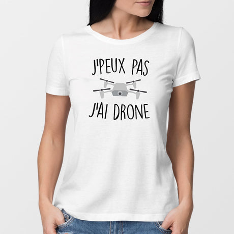 T-Shirt Femme J'peux pas j'ai drone Blanc