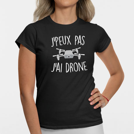 T-Shirt Femme J'peux pas j'ai drone Noir