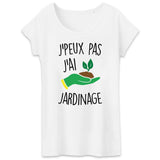 T-Shirt Femme J'peux pas j'ai jardinage 