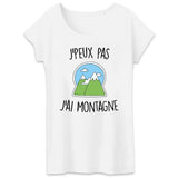 T-Shirt Femme J'peux pas j'ai montagne 