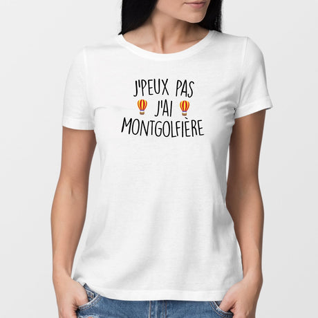 T-Shirt Femme J'peux pas j'ai montgolfière Blanc