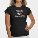 T-Shirt Femme J'peux pas j'ai ping-pong Noir