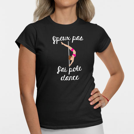 T-Shirt Femme J'peux pas j'ai pole dance Noir