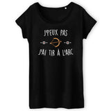 T-Shirt Femme J'peux pas j'ai tir à l'arc 