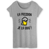 T-Shirt Femme La pression je la bois 