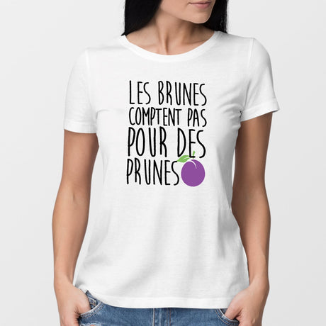 T-Shirt Femme Les brunes comptent pas pour des prunes Blanc