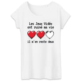 T-Shirt Femme Les jeux vidéo ont ruiné ma vie il m'en reste deux 
