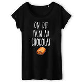 T-Shirt Femme On dit pain au chocolat 