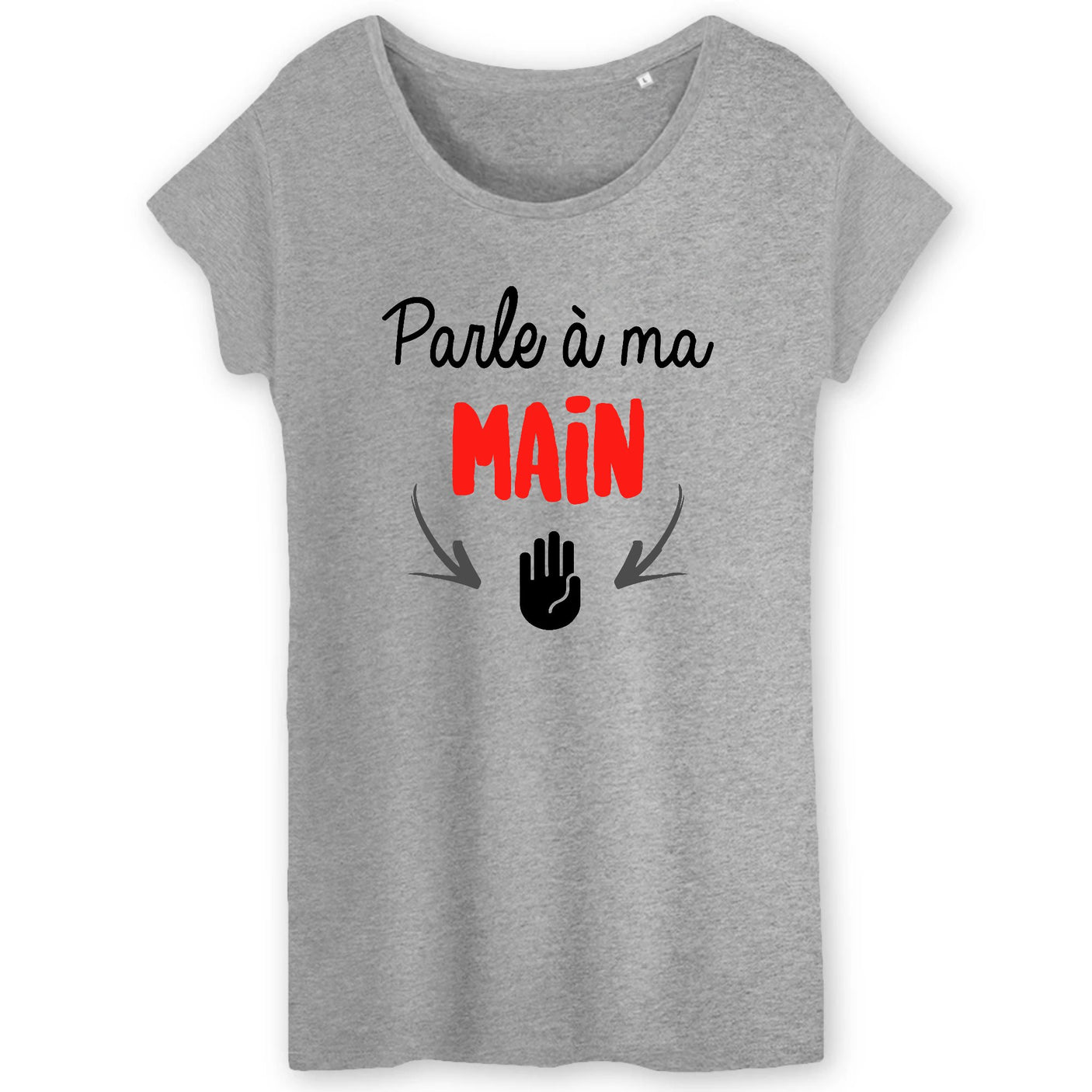 T-Shirt Femme Parle à ma main 