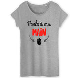T-Shirt Femme Parle à ma main 