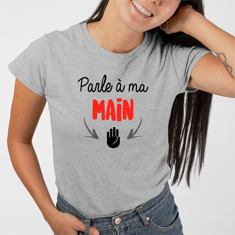 T-Shirt Femme Parle à ma main Gris