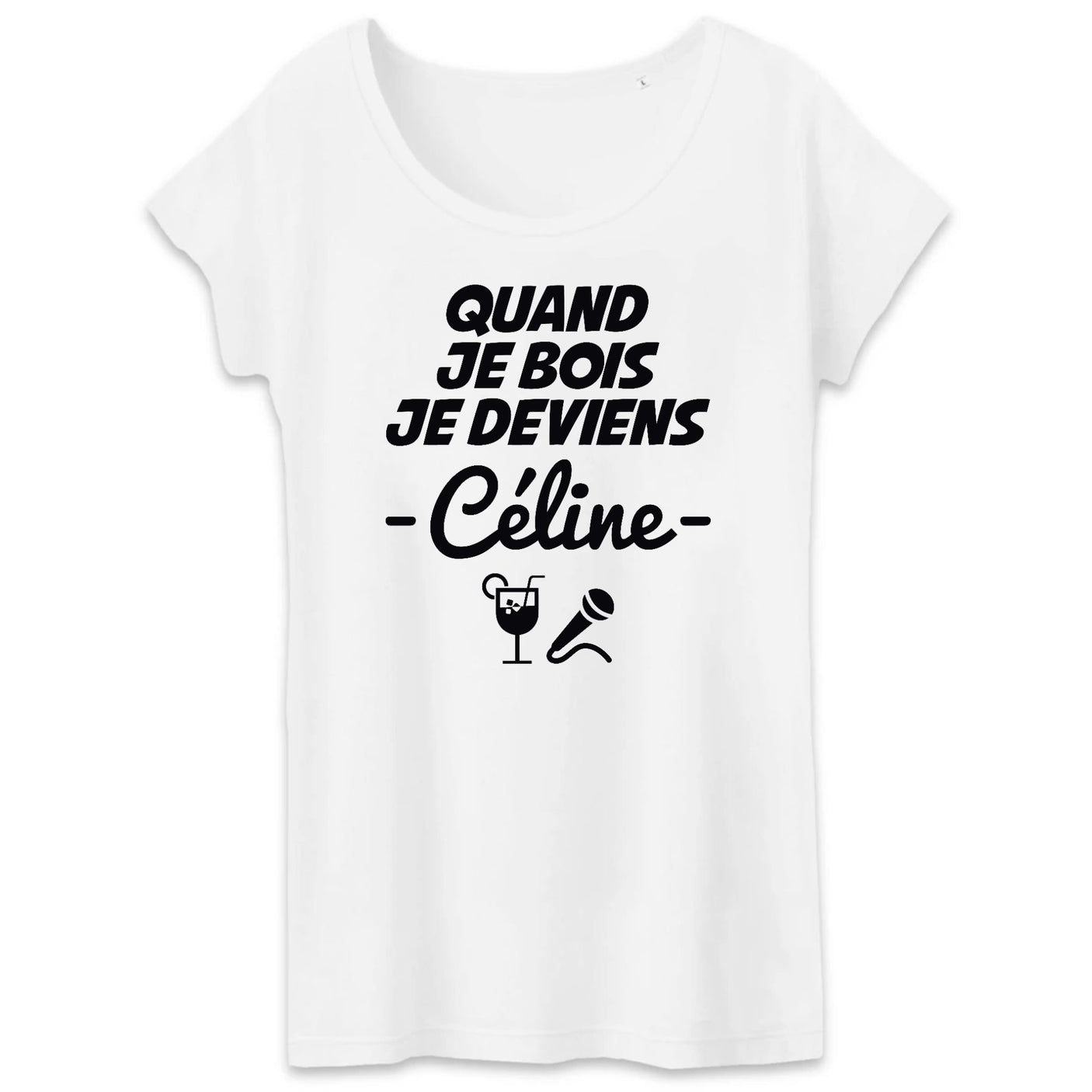 T-Shirt Femme Quand je bois je deviens Céline 