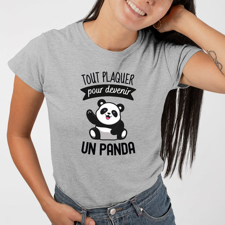 T-Shirt Femme Tout plaquer pour devenir un panda Gris