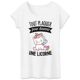 T-Shirt Femme Tout plaquer pour devenir une licorne 