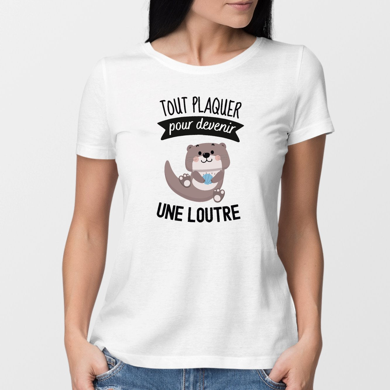 T-Shirt Femme Tout plaquer pour devenir une loutre Blanc