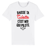 T-Shirt Homme Baisse ta culotte c'est moi qui pilote 