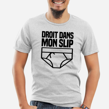 T-Shirt Homme Droit dans mon slip Gris