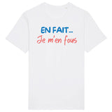 T-Shirt Homme En fait je m'en fous 